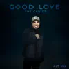 Good Love (Alt Mix) - Single album lyrics, reviews, download