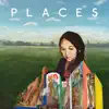 PLACES album lyrics, reviews, download