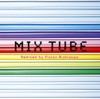 MIX TUBE Remixed by Piston Nishizawa, 2010