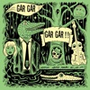Gar Gar !!