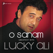 O Sanam (Greatest Hits : Lucky Ali) - Lucky Ali