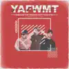 Y.A.F.W.M.T. (feat. Eranetik & Yoco X) - Single album lyrics, reviews, download