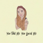 You Told Me You Loved Me artwork