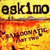 Eskimo - My Kind of Music
