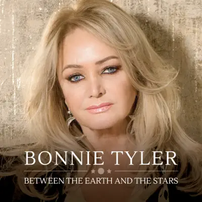 Between the Earth and the Stars - Bonnie Tyler