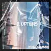 2 Options - Single album lyrics, reviews, download