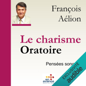 Le charisme oratoire - François Aélion