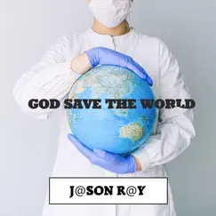 God Save the World - Single by J@SON R@Y album reviews, ratings, credits