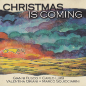 Christmas Is Coming - Valentina Oriani, Gianni Fusco, Carlo Luisi & Marco Squicciarini