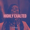 Highly Exalted - Single