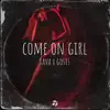 Come on Girl - Single album lyrics, reviews, download