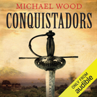 Michael Wood - Conquistadors (Unabridged) artwork