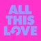 All This Love - Junior Sanchez lyrics