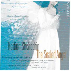 Rodion Shchedrin: The Sealed Angel by The Choir of Gonville & Caius College, Cambridge, The Choir of King's College London, Clare Wills, Geoffrey Webber & David Trendell album reviews, ratings, credits