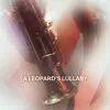 A Leopard's Lullaby - Single album lyrics, reviews, download