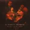 Ni Vivo Ni Muerto - Single album lyrics, reviews, download