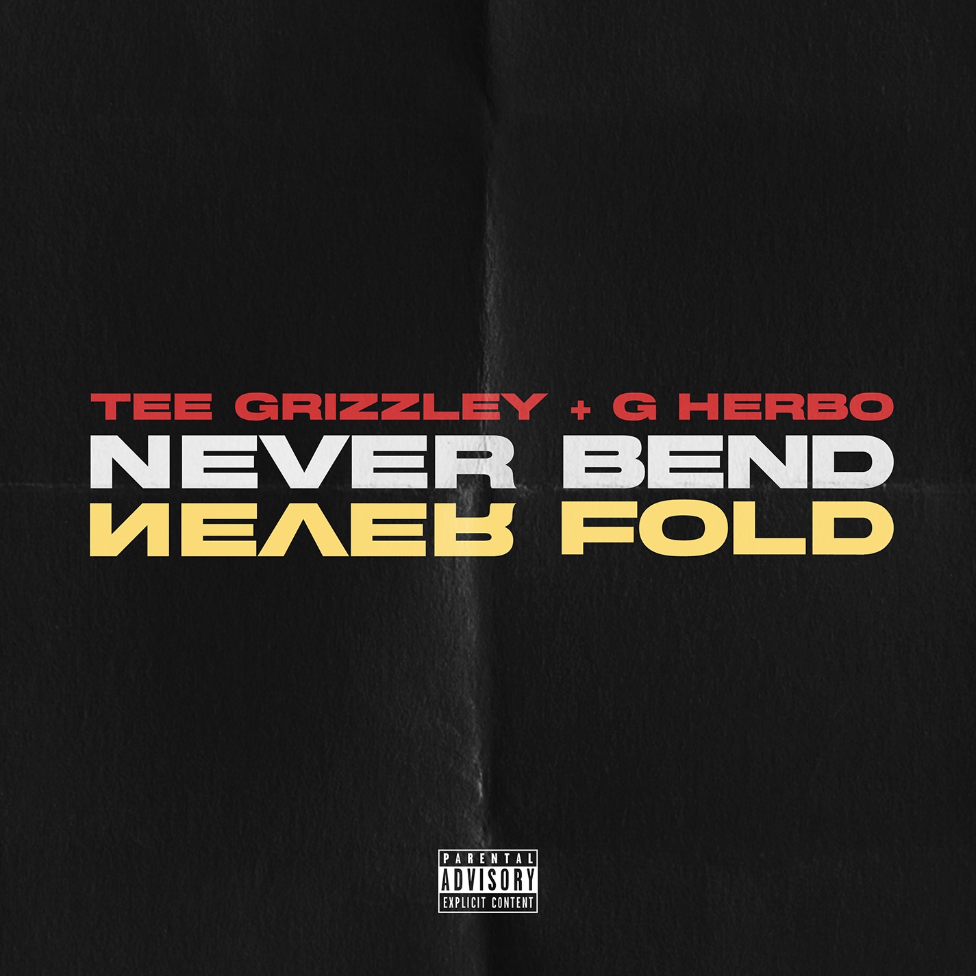 Tee Grizzley & G Herbo - Never Bend Never Fold - Single
