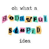 Oh What a God Awful Stupid Idea - EP artwork