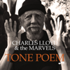 Tone Poem - Charles Lloyd & The Marvels