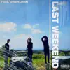 Last Weekend (feat. Owen, JMIN) - Single album lyrics, reviews, download