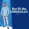 Out of the Chronicles - Single album lyrics, reviews, download