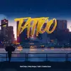 Tattoo (Remix) song lyrics