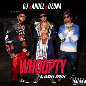 Whoopty (Latin Mix) [feat. Anuel AA and Ozuna] - Single