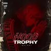 Hood Trophy - EP album lyrics, reviews, download