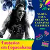 Fantasias em Copacabana - 15 Faixas de Samba para Tocar no Carnaval da Beleza, Alegrias sem Limites com Confete e Tambor album lyrics, reviews, download