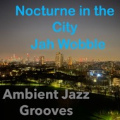 Nocturne in the City (Ambient Jazz Grooves) artwork