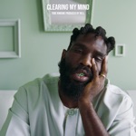 Tobe Nwigwe - Clearing My Mind