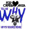 Stream & download Tell Me Why (VIP Psy Bounce Remix) - Single