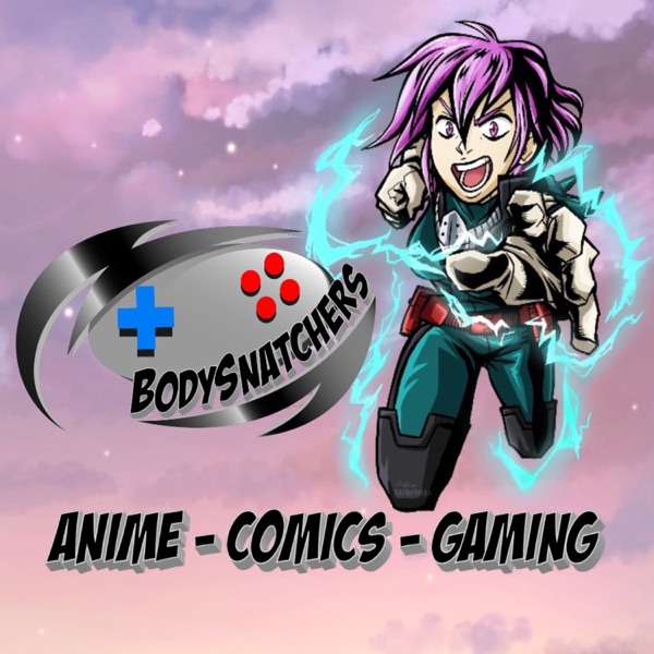 Bodysnatchers Anime, Gaming, and Comics Bodysnatchers Anime, Gaming, and Comics