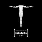 Haus Arafna - The Woman You Are (There is More Than You Expect)
