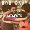 Moments - Rob Davy lyrics