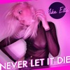 Never Let It Die - Single