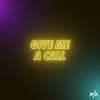 Give Me a Call - Single