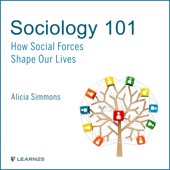 Sociology 101: How Social Forces Shape Our Lives - Alicia Simmons Cover Art