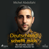 Michel Abdollahi - Deutschland schafft mich! Als ich erfuhr, dass ich doch kein Deutscher bin artwork