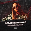 Desacredita Não - Single