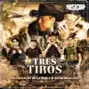 Tres Tiros - Single album lyrics, reviews, download