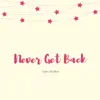 Never Get Back - Single album lyrics, reviews, download