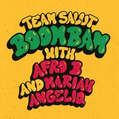 Boom Bam - Single by Team Salut, Afro B & Mariah Angeliq album reviews, ratings, credits