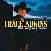 Trace Adkins - Just the Way We Do It