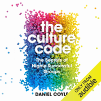 Daniel Coyle - The Culture Code: The Secrets of Highly Successful Groups (Unabridged) artwork