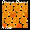 Orange Dreams - Single album lyrics, reviews, download