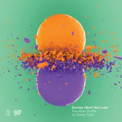 Sunrise (Won't Get Lost) [The Aston Shuffle vs. Tommy Trash] [Siege Remix] Song Lyrics