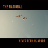 The National - Never Tear Us Apart