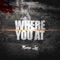 Where You At - Marcus Lee Musik lyrics