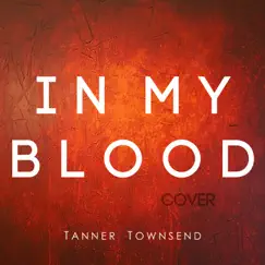 In My Blood - Single by Tanner Townsend album reviews, ratings, credits